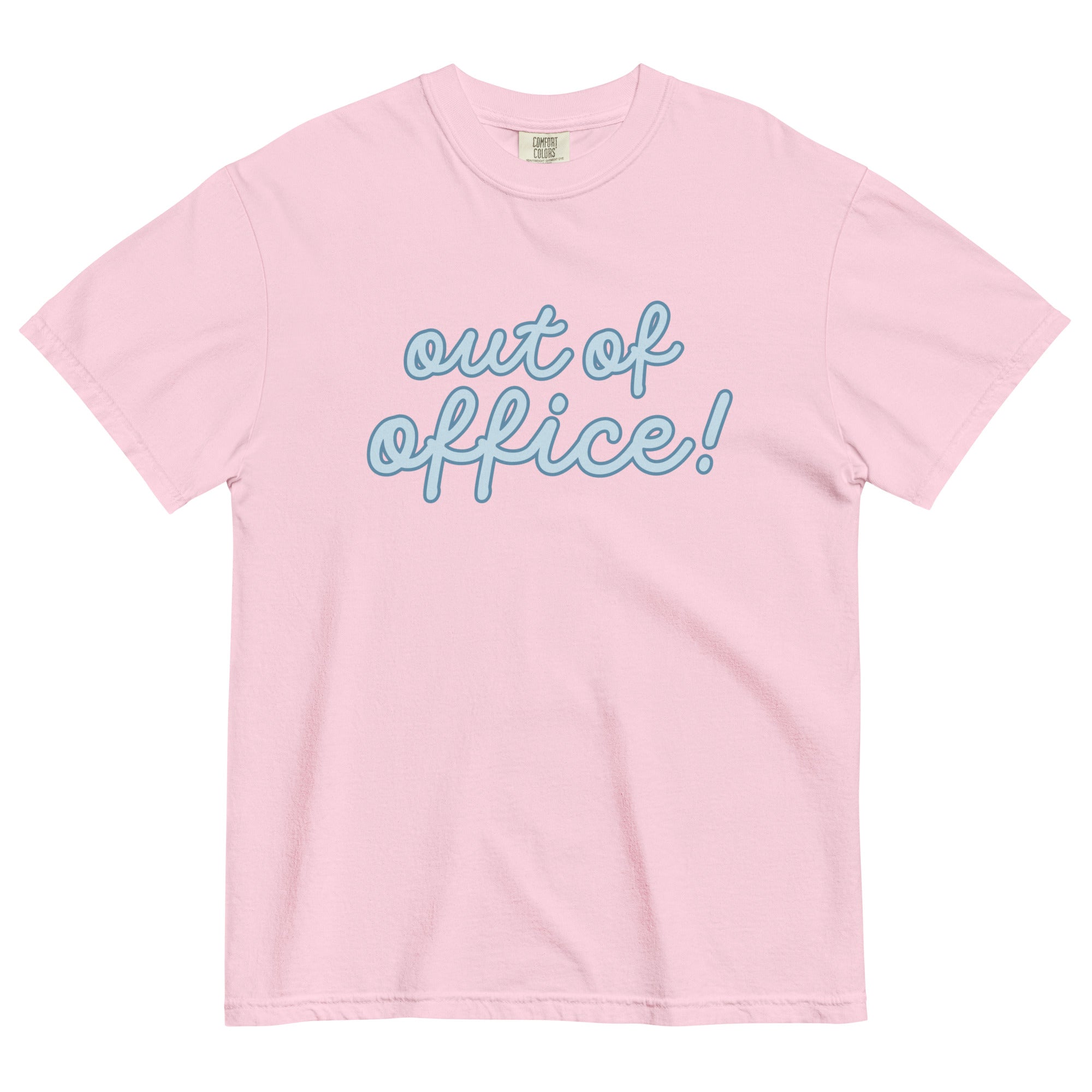 Light pink t-shirt with blue 'out of office!' text on a white background
