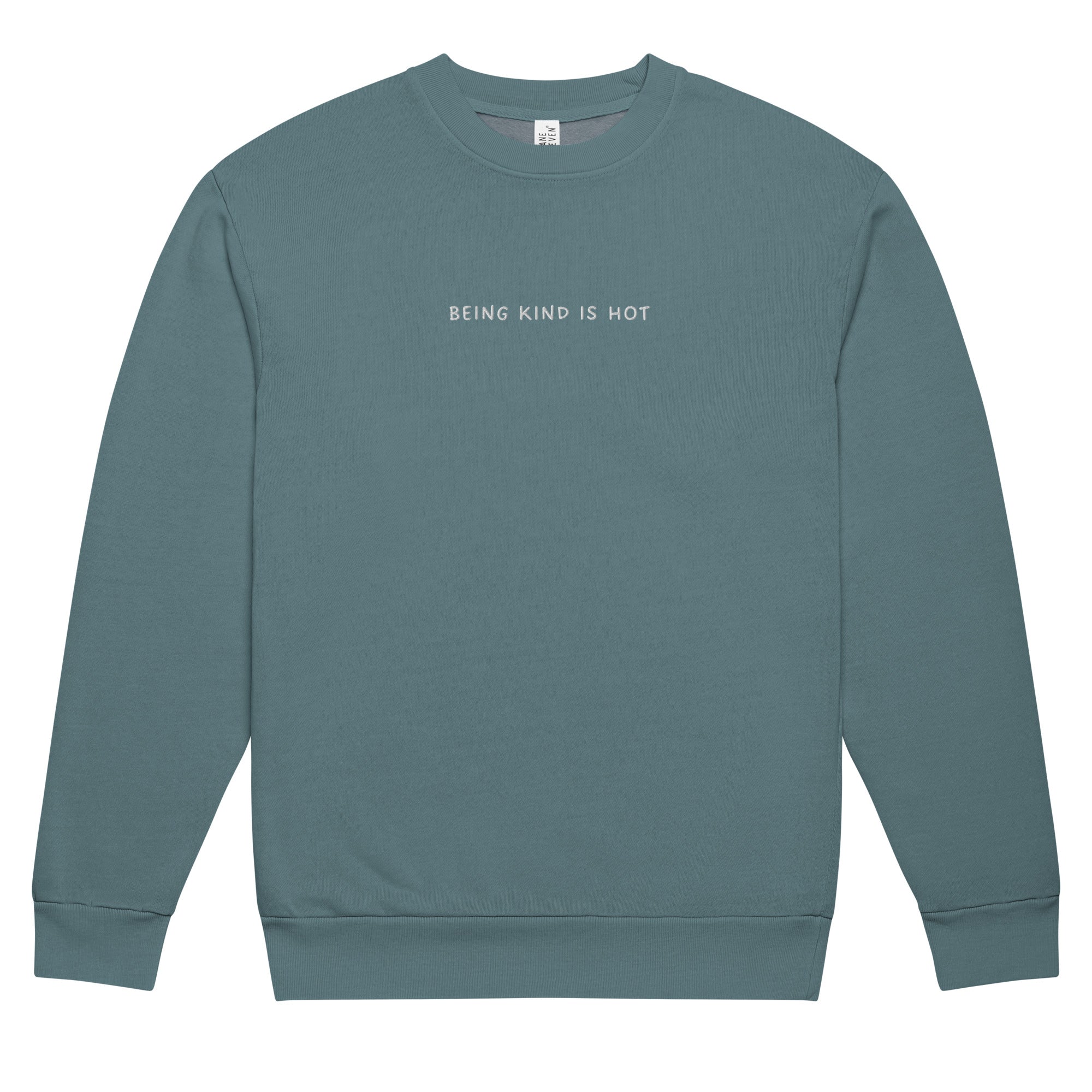 Teal sweatshirt with embroidered 'BEING KIND IS HOT' text on a white background