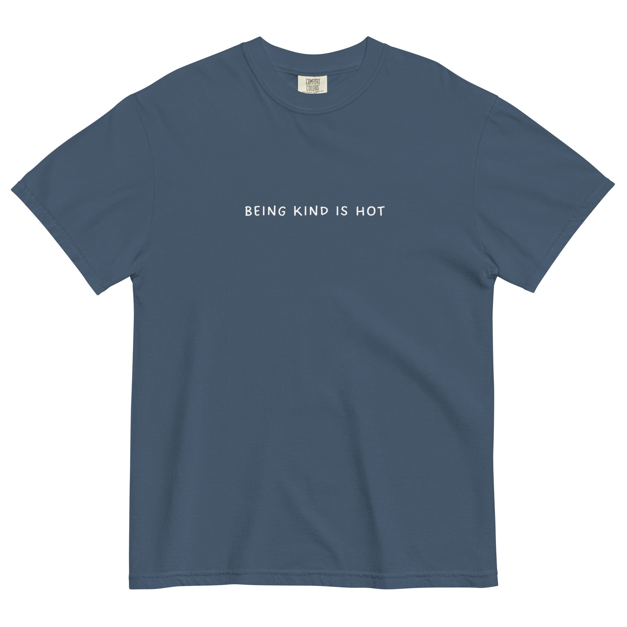 Being Kind Is Hot T-Shirt