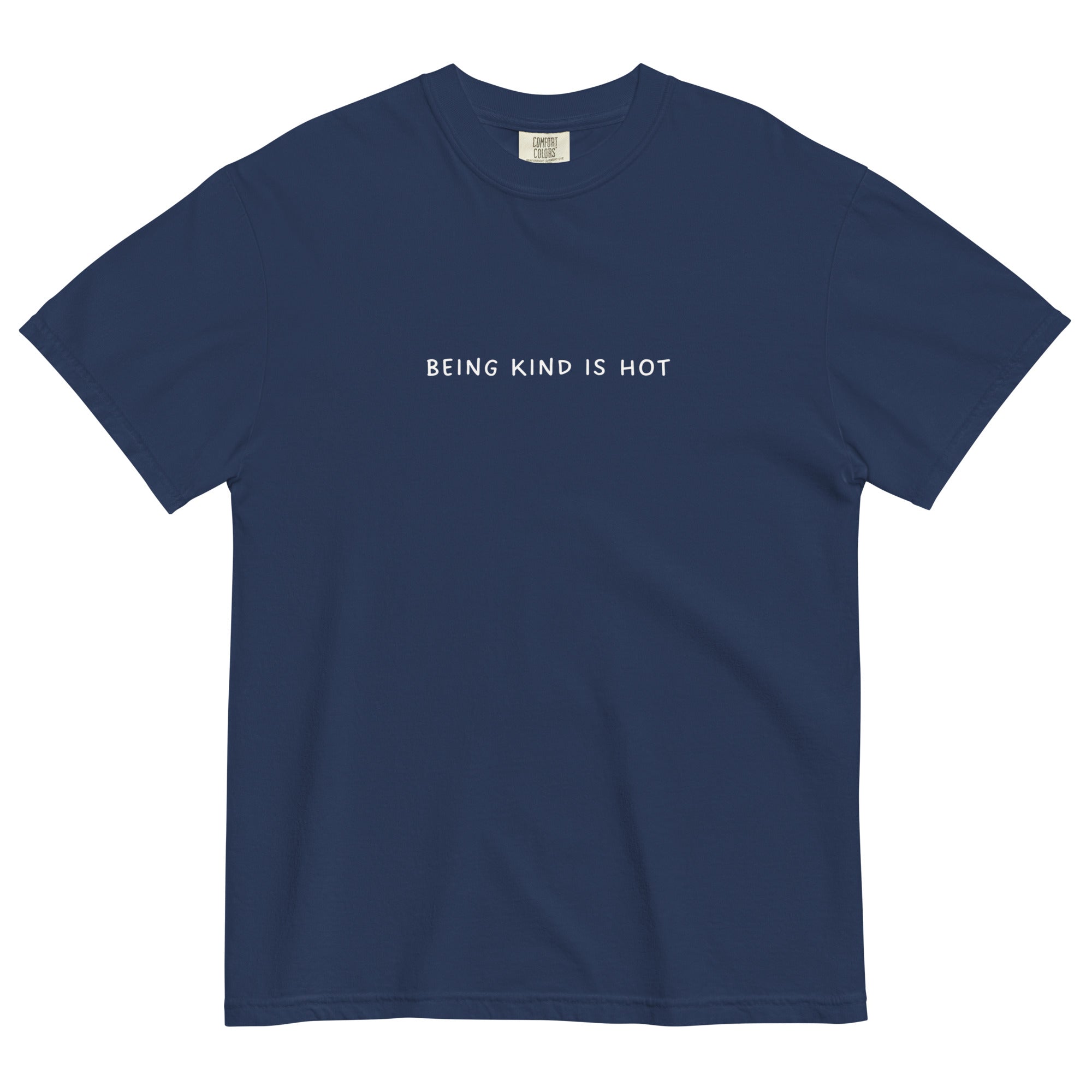 Being Kind Is Hot T-Shirt